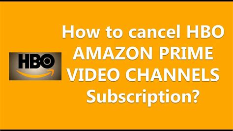 cancel amazon prime hbo subscription.